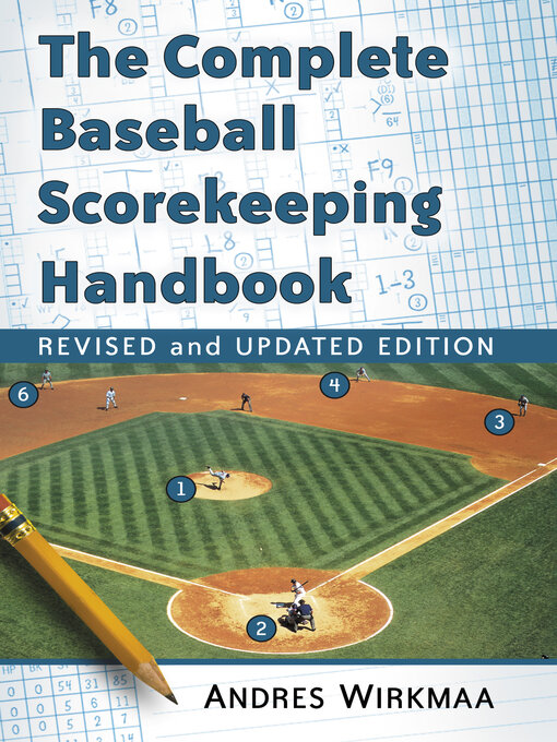 Title details for The Complete Baseball Scorekeeping Handbook, Revised and Updated Edition by Andres Wirkmaa - Available